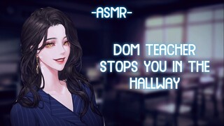 [ASMR] [ROLEPLAY] dom teacher stops you in the hallway (binaural/F4A)