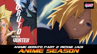 ANIME BORUTO PART 2 RESMI DIBUAT JADI ANIME SEASON