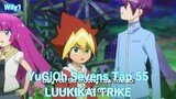 YuGiOh Sevens Tập 55-LUUKIKAI TRIKE