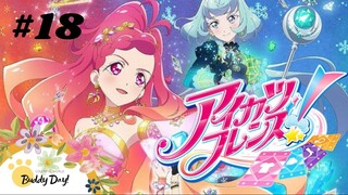 Tập 18| Aikatsu Friends! - Aikatsu: Tình Bạn Thân Thiết.
