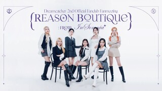 Dreamcatcher - 2nd Official Fanclub Fanmeeting 'Reason Boutique: from InSomnia' Part 2 [2023.05.05]