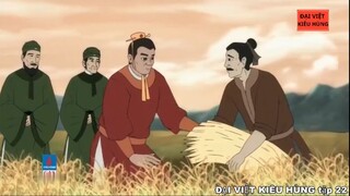 22 Đại Việt kiêu hùng - Lối ứng xử gần dân của Vua Lê Đại Hành - Nhà Tiền Lê phần 4