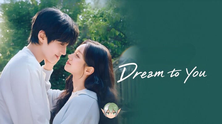 🎥 Dream To You Episode 2 Subtitle Indonesia