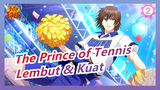 Prince of Tennis | [Husbandos] Halus Didepan! Bisa Lembut & Kuat | Ini Telah Kau Tanyakan_2