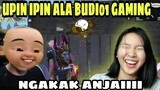 JADI UPIN IPIN BANG BUDI01 GAMING NGAKAK ANJAIII BY HERMA