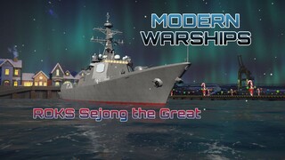 MODERN WARSHIPS | ROKS Sejong the Great