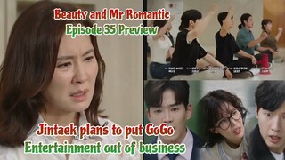 Jintaek plans to put GoGo Entertainment .. | Episode 35 Preview | Beauty and Mr. Romantic  미녀와 순정남