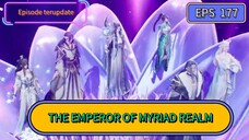 THE EMPEROR OF MYRIAD REALM EPISODE  177 (720) SUB INDONESIA