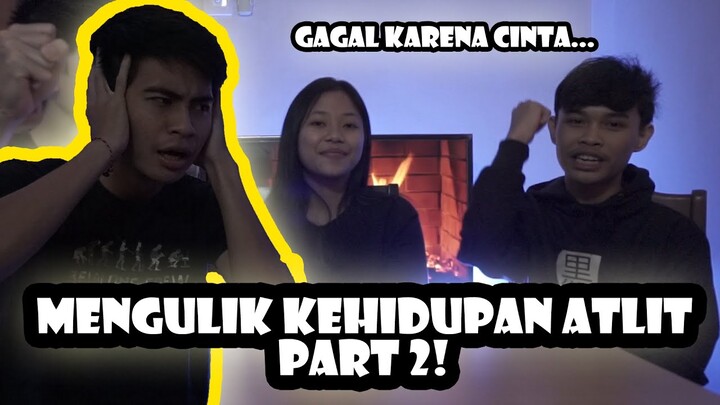 MENGULIK KEHIDUPAN ATLIT WANITA PART 2 !! GAGAL KARENA CINTA ?!
