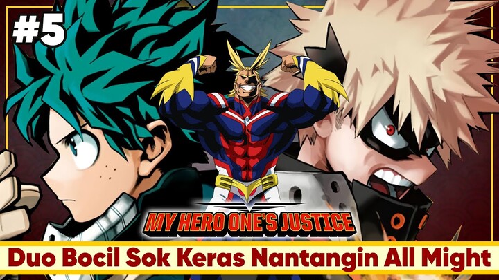 My Hero One's Justice Indonesia Part 5 - Duo Bocil Sok Keras Nantangin All Might