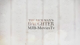 The Rich Man’s Daughter - Full Episode 49