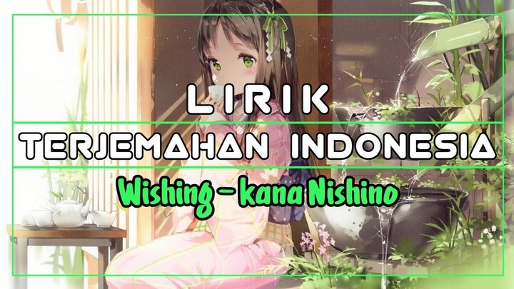 Wishing - Kana Nishino【lirik terjemahan Indonesia】