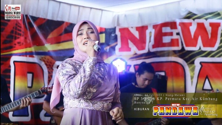 _New Pandawa  || WARNA WARNI || Ds.Air Kumbang || wd'Andi&Indah || Kamis,07072022