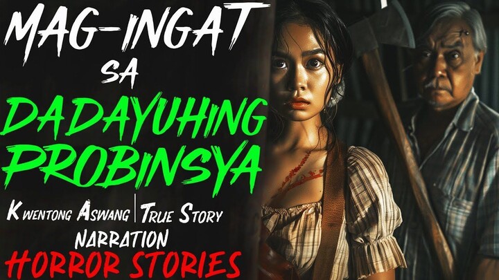 MAGINGAT SA DADAYUHING PROBINSYA _ Kwentong Aswang _ True Story