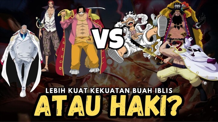 Lebih Kuat Pengguna Haki Atau Pengguna Buah Iblis