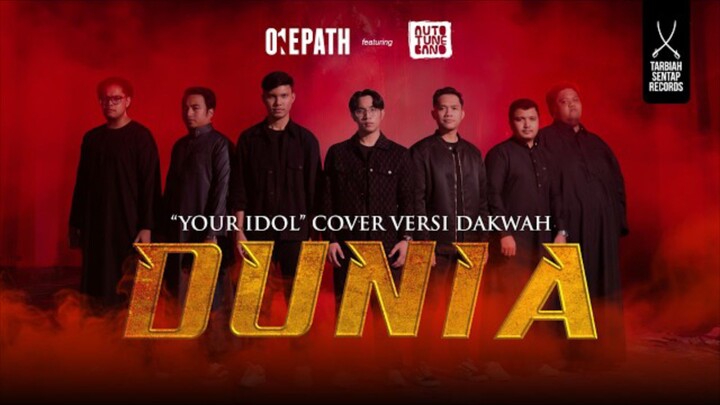 ONE PATH ft. Autotune Band - DUNIA (Your Idol Cover Versi Dakwah _ Kpop Demon Hunter)
