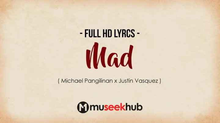 Michael Pangilinan - Mad feat. Justin Vasquez (from Ne-Yo) [ Full HD ] Lyrics 🎵