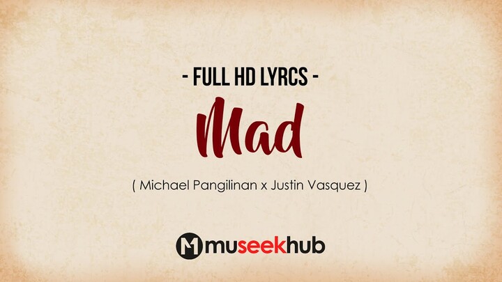 Michael Pangilinan - Mad feat. Justin Vasquez (from Ne-Yo) [ Full HD ] Lyrics 🎵