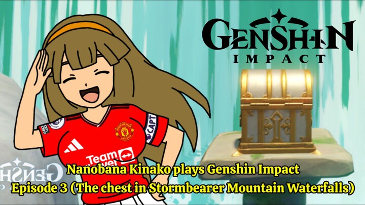 Nanobana Kinako plays Genshin Impact | Episode 3 (The chest in Stormbearer Mountain Waterfalls)