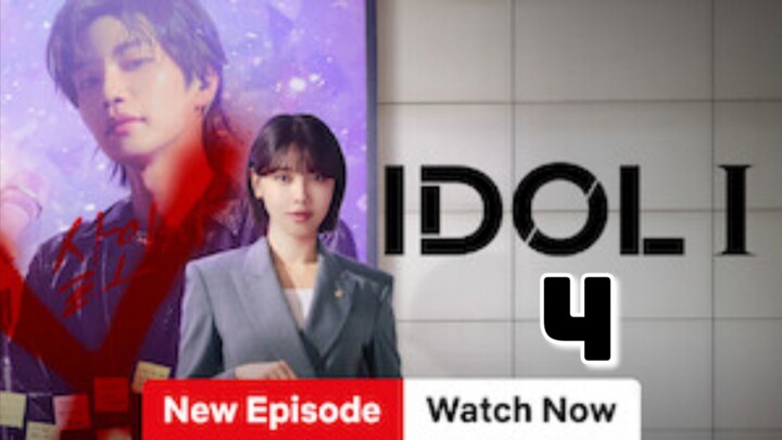 IDOL I : Episode 4 EngSub