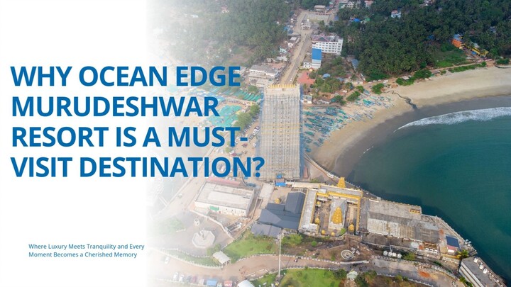 Why Ocean Edge Murudeshwar Resort is a Must-Visit Destination