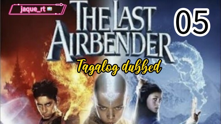 Tittle: THE LAST AIRBENDER | SERIES | Tagalog dubbed  | episode 05