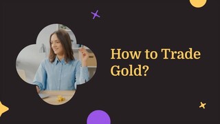 How to trade gold?