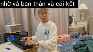 nhờ vả bạn thân và cái kết #meme