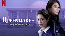03.Queenmaker