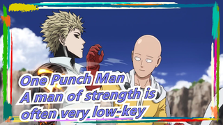 One Punch Man| A man of strength is often very low-key