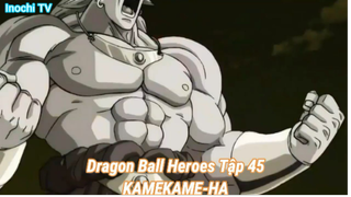 Dragon Ball Heroes Tập 45-KAMEKAME-HA