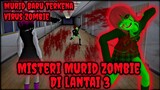 Misteri Murid Zombie Di Lantai 3 || Murid Baru Terkena Virus Zombie - Sakura School Simulator