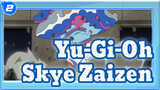 Yu-Gi-Oh|Come in and see how many times Skye Zaizen was persecuted?_2