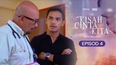 Kisah Cinta Kita Episod 4