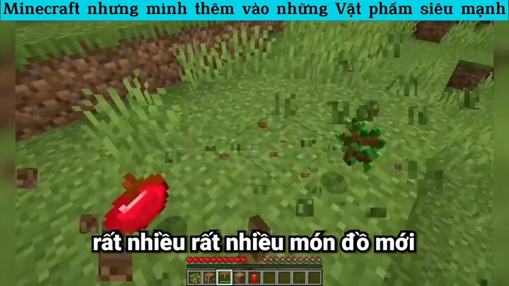 Minecraft nhưng mình thêm vào những Vật phẩm siêu mạnh