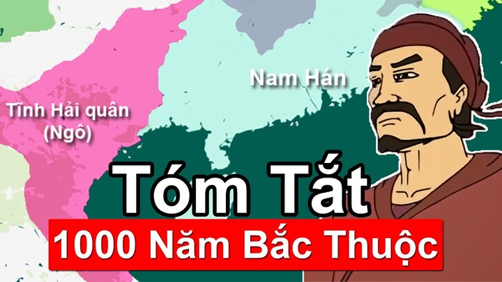 Tóm Tắt Nhanh: 1000 Năm Bắc Thuộc Và Các Cuộc Khởi Nghĩa Của Nhân Dân Ta | Tóm Tắt