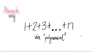 alternate way: count sum 1 + 2 + 3+... + n via "polynomial"