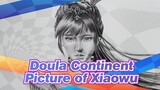 Doula Continent|【Self-Drawn AMV 】Picture of Xiaowu
