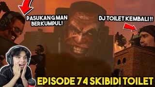 EPISODE BARU 74 SKIBIDI TOILET! SEMUA PASUKAN G MAN TOILET BERKUMPUL! ADA DJ TOILET?!