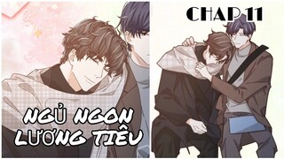 [ Truyện tranh đam mỹ ] Ngủ Ngon Lương Tiêu - Chap 11