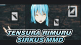 Sirkus | Rimuru Tempest MMD