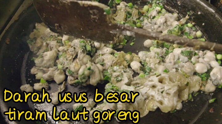 Darah usus besar+ tiram laut goreng