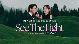 OST When The Phone Rings - See The Light by Lim Hyunsik BTOB