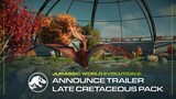 Jurassic World Evolution 2: Late Cretaceous Pack | Announcement Trailer