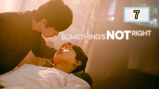 🇰🇷 [WED] 𝐒𝐎𝐌𝐄 𝐓𝐇𝐈𝐍𝐆'𝐒  𝐍𝐎𝐓  𝐑𝐈 𝐆𝐇𝐓 | EPISODE 7