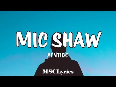 Mic Shaw - Sentido (Lyrics)🎵