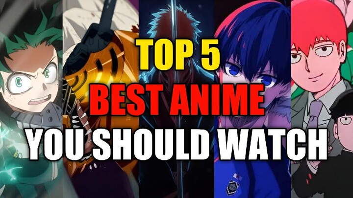 TOP 5 BEST ANIME THAT YOU SHOULD WATCH!