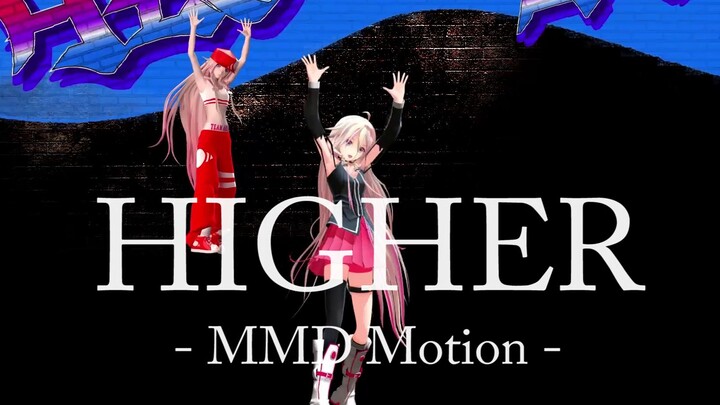 【MMD版】HIGHER  | IA 【动作发布】