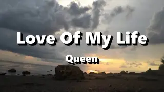 Love Of My Life - Queen (Lyrics )