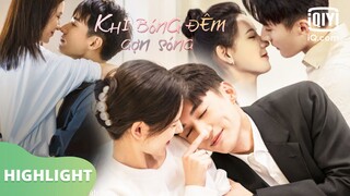 Mạc Linh Trạch hôn chưa đủ! tình yêu của họ sao ngọt vậy😍😘🥰 | Khi Bóng Đêm Gợn Sóng | iQiyi Vietnam